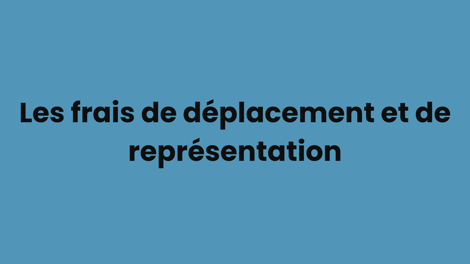 Les frais de déplacement et de représentation